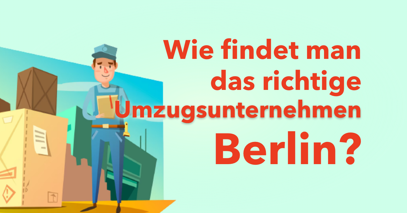 Wie findet man das richtige Umzugsunternehmen Berlin